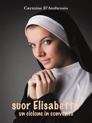 cover image of Ssuor Elisabetta un ciclone in convento